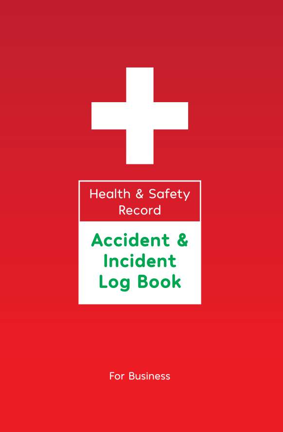 Health & Safety Record Accident & Incident Log Book
